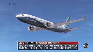 Trump: U.S. to ground all 737 Max 8 and 9 planes