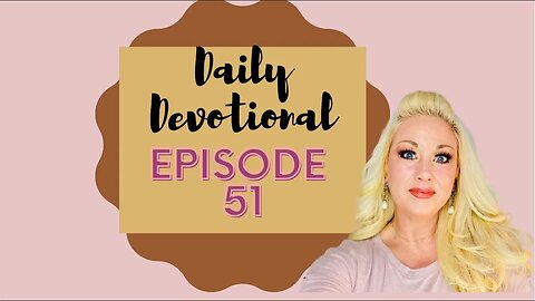 Daily devotional episode 51, Blessed beyond measure