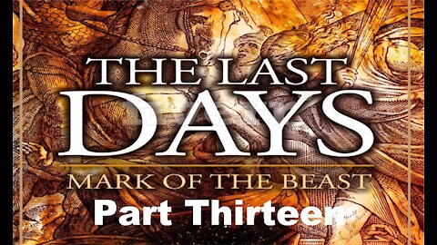 The Last Days Pt 144 - The Mark of the Beast Pt 13