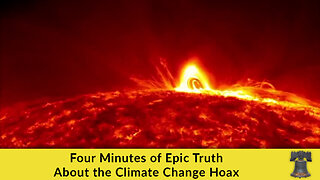 Four Minutes of Epic Truth About the Climate Change Hoax