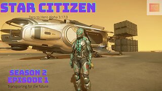 Star Citizen 3.17 is Live, it's time to start a newish let's play