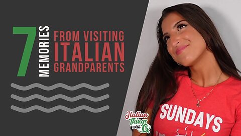 7 Memories from Visiting Italian Grandparents