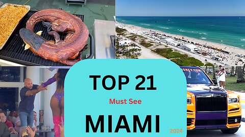 TOP 21 must see in Miami & South Florida 2024