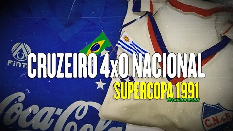 Cruzeiro 4x0 Nacional(URU) - Supercopa Libertadores 1991