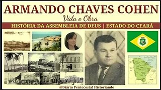 4. ARMANDO CHAVES COHEN | UMA DAS TENTATIVAS DE APAZIGUAMENTO NA ASSEMBLEIA DE DEUS CEARÁ ANOS 60