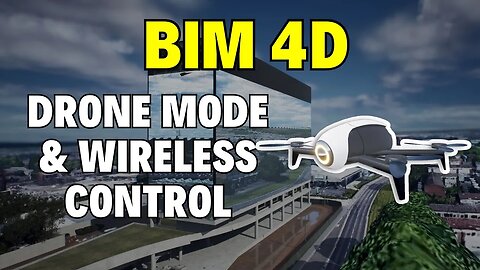 BIM4D Drone Mode with Wireless Control