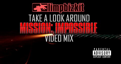 Limp Bizkit- Take a Look Around (Mission: Impossible Video Mix)