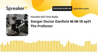 Danger Doctor Danfield 46-08-18 ep01 The Professor