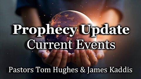 Prophecy Update - Current Events - 2/20/21