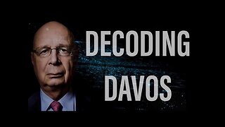 Decoding Davos -The Endgame