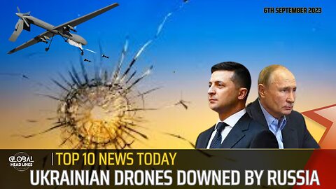 World News Today | Ukraine war: Russia downed three Ukrainian drones | Global Headlines