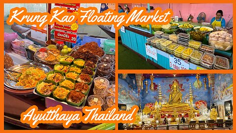 Krung Kao Floating Market and Wat Tha Karong Temple วัดท่าการ้อง - Ayutthaya Thailand 2024