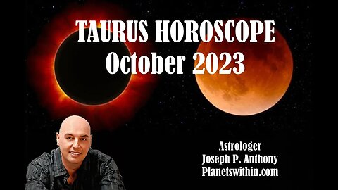 Taurus Horoscope October 2023 - Astrologer Joseph P. Anthony