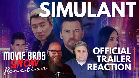 SIMULANT Movie Trailer Reaction - MovieBrosShow