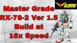 Master Grade RX-78-2 Ver 1.5 Build Sped up to 16x