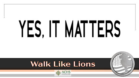 "Yes, It Matters" Walk Like Lions Christian Daily Devotion with Chappy June 2, 2021