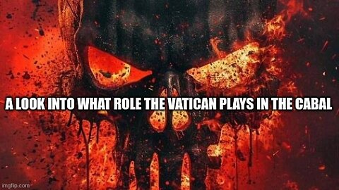 A Look Into What Role the Vatican Plays in the Cabal