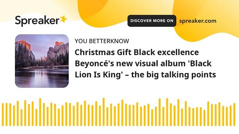 Christmas Gift Black excellence Beyoncé's new visual album 'Black Lion Is King' – the big talking po