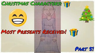 Christmas Characters: Most Presents Received Part 5! (2022)