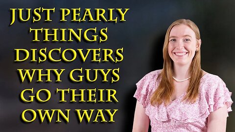 Just Pearly Things gets first-hand experience with what dating men deal with.