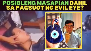 💥Posibleng masapian dahil sa PAGSUOT NG EVIL EYE?