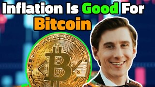 Inflation Is Good For Bitcoin