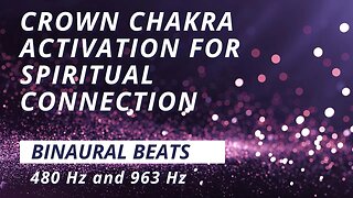 Crown Chakra Activation: Binaural Beats Meditation for Spiritual Connection