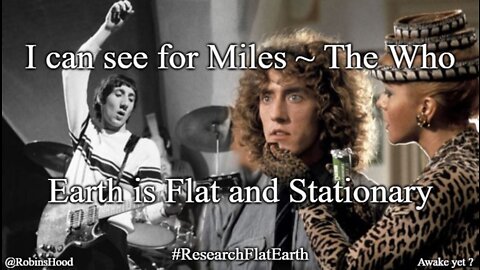 I Can See For Miles - on the Flat Earth ~ by The Who