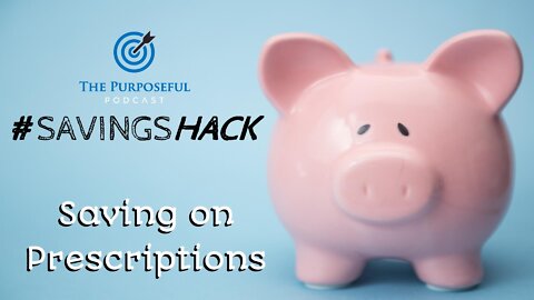 Savings Hack - Saving on Prescriptions