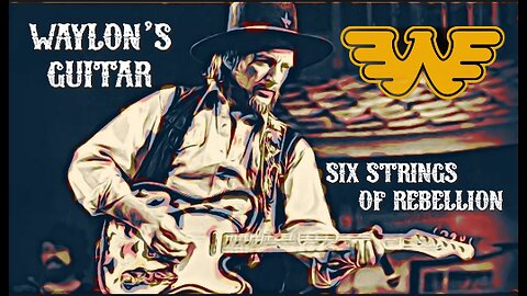 Waylon's Guitar - Six Strings of Rebellion