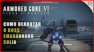 Armored Core 6 (VI), Como derrotar o Boss Emaranhado / Sulla | super-Dica