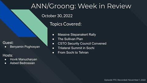 Stepanakert Rally | Sullivan Plan | CSTO Mtg | Sochi Trilat | Tehran Summit | Ep 173 - Oct 30, 2022
