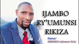 KUWA 09/12/2022-IJAMBO RY'UMUNSI RIKIZA Pastor SEBINEZA FELEX,+250788500062 #Zion_Temple_CC_Rwanda