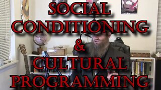 Social Conditioning/Cultural Programming