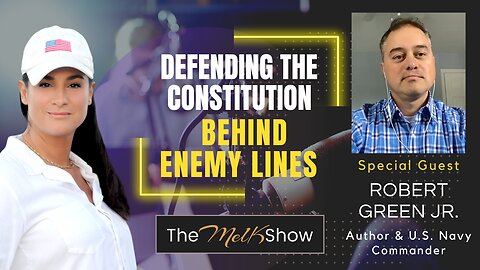 Mel K & Author Robert Green Jr. | Defending the Constitution behind Enemy Lines | 6-19-23