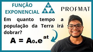 Função Exponencial | O tempo necessário para que a população da terra dobre de valor Profmat MA11