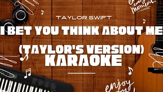 I Bet You Think About Me (Taylor's Version) - Taylor Swift♬ Karaoke