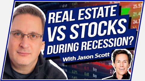 What to Invest in During a Recession? Real Estate vs Stocks (Jason Scott)