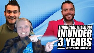 Financial Freedom in Under 3 Years | Kelby Kraft Interview