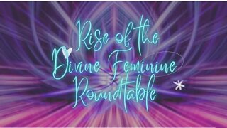 Rise ❤️‍🔥of the Divine Feminine ❤️‍🔥 Roundtable ✨️