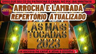 ARROCHA E LAMBADA 2023 AS MAIS TOCADAS DE 2023