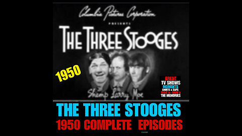 CS #33 THE THREE STOOGES 1950 COMPLETE EPISODES