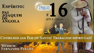 DcE 016 - Conselho aos pais de santo! Trabalhos espirituais, Colônia Aruanda, Pensamentos Bonitos