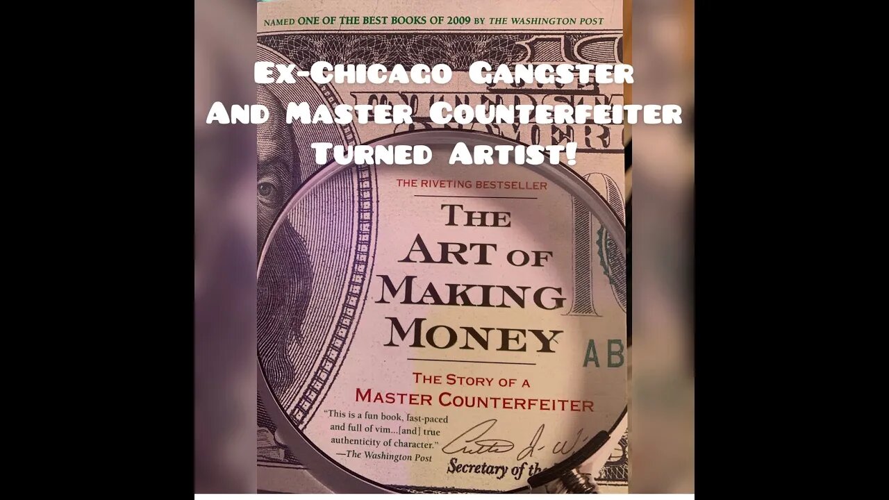 Ex-Chicago Gangster And Master Counterfeiter Turned Artist!