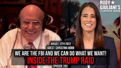 We are the FBI and We Can Do What We Want! Inside the Trump Raid | Guest: Christina Bobb | Ep 262