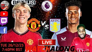 MANCHESTER UNITED vs ASTON VILLA LIVE WATCHALONG - PREMIER LEAGUE | Ivorian Spice