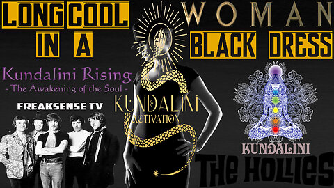 Long Cool Woman in a Black Dress by The Hollies ~ It's a Song about the Kundalini Rising!