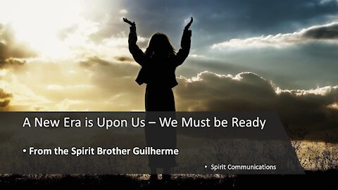 Message from the Spirit Brother Guilherme – A New Era