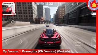 My Season 1 Gameplay (CN Version) (Part 66) | Racing Master