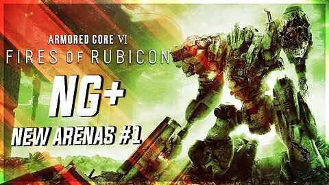 Rendy Plays: ARMORED CORE VI: Fires of Rubicon | NG+ New Arenas #1